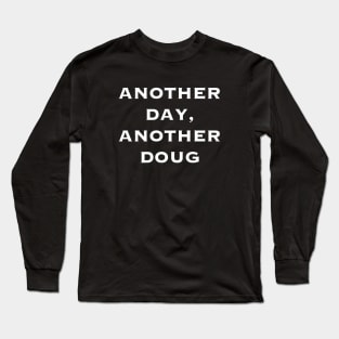 Another day, another Doug (Marvel, Thor Ragnarok) Long Sleeve T-Shirt